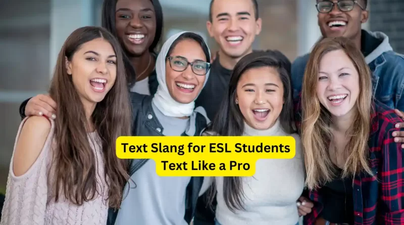 Learning Text Slang for ESL Students